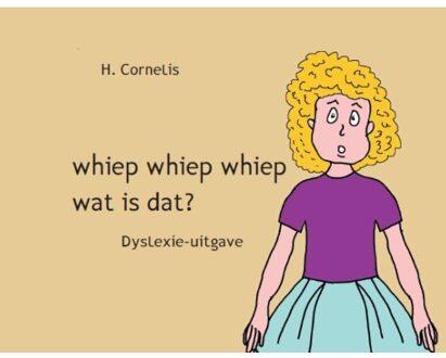 Uitgeverij De Graveinse Abeel Whiep whiep whiep wat is dat? - Boek H. Cornelis (9462601526)