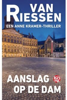 Uitgeverij De Kring Aanslag Op De Dam - Anne Kramer - Joop van Riessen