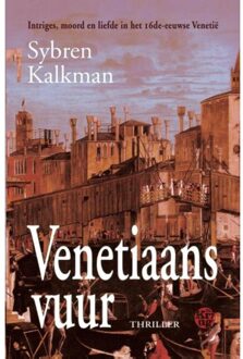 Uitgeverij De Kring Venetiaans vuur - Boek Sybren Kalkman (9462970394)