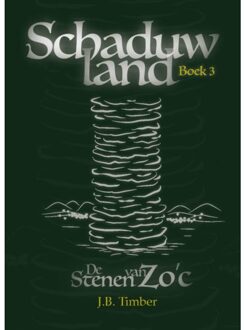 Uitgeverij De Pareltuin De Stenen Van Zo'C - Schaduwland - J.B. Timber