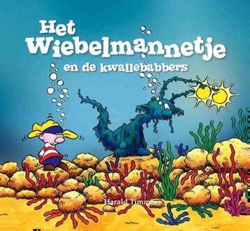 Uitgeverij De Pareltuin Het wiebelmannetje en de kwallebabbers - Boek Harald Timmer (9491370189)