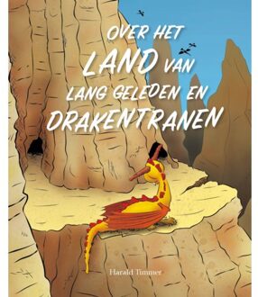 Uitgeverij De Pareltuin Over Het Land Van Lang Geleden En Drakentranen - Harald Timmer