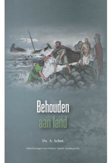 Uitgeverij De Ramshoorn Behouden Aan Land - Themapreken - A. Schot