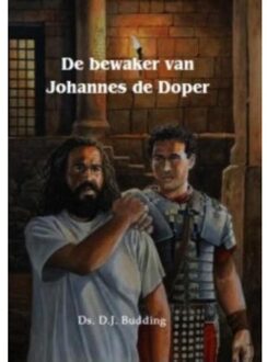 Uitgeverij De Ramshoorn De bewaker van Johannes de Doper - Boek Ds. D.J. Budding (9461150830)