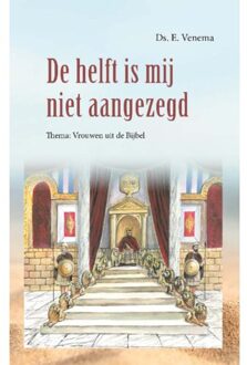 Uitgeverij De Ramshoorn De Helft Is Mij Niet Aangezegd - Themapreken - E. Venema