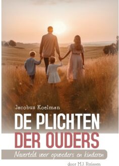 Uitgeverij De Ramshoorn De Plichten Der Ouders, Ds. J. Koelman - Mj Ruissen