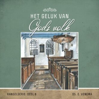 Uitgeverij De Ramshoorn Het Geluk Van Gods Volk - Kanselserie - E. Venema