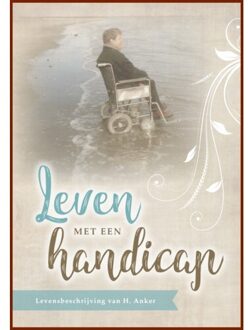 Uitgeverij De Ramshoorn Leven met een handicap - Boek Henk Anker (946115108X)