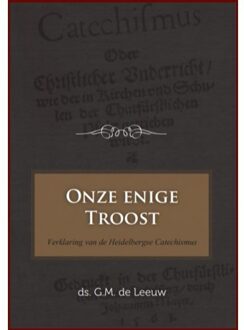 Uitgeverij De Ramshoorn Onze enige Troost - Boek G.M. de Leeuw (9461151063)