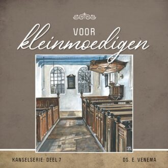 Uitgeverij De Ramshoorn Voor Kleinmoedigen - Kanselserie - E. Venema