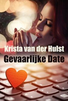 Uitgeverij Eigenzinnig Gevaarlijke date - Krista van der Hulst - ebook