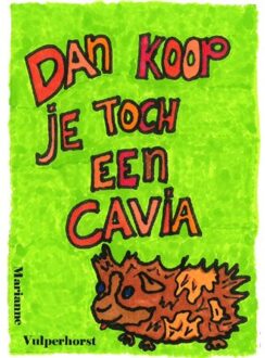 Uitgeverij Fiola Dan Koop Je Toch Een Cavia - Marianne Vulperhorst
