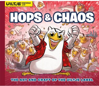 Uitgeverij L Hops & Chaos Hc00. The Art And Craft Of The Uiltje Label - Gerben Valkema