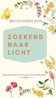 Uitgeverij Liberté Zoekend Naar Licht - Marie-José Van Nunen-Jansen