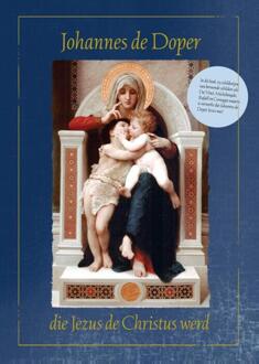 Uitgeverij Magdalena Johannes de Doper die Jezus de Christus werd - Boek Anne-Marie Wegh (9082502305)