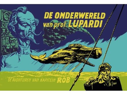 Uitgeverij Personalia De Onderwereld Van Prof. Lupardi - De Avonturen Van Kapitein Rob - Evert Werkman