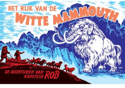 Uitgeverij Personalia Het Rijk Van De Witte Mammouth - De Avonturen Van Kapitein Rob - Evert Werkman