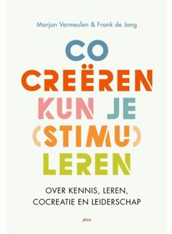 Uitgeverij Pica Cocreëren Kun Je (Stimu)Leren - Leiderschap In De Onderwijspraktijk - Frank de Jong