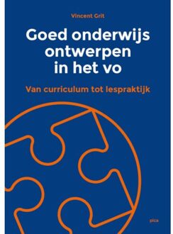 Uitgeverij Pica Goed Onderwijs Ontwerpen In Het Vo - Vincent Grit