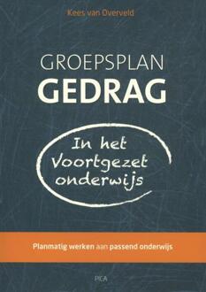 Uitgeverij Pica Groepsplan gedrag in het voortgezet onderwijs - Boek Kees van Overveld (9491806181)