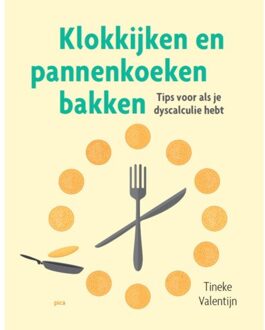 Uitgeverij Pica Klokkijken En Pannenkoeken Bakken - Tineke Valentijn