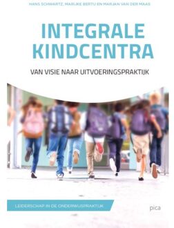 Uitgeverij Pica Leiderschap in de onderwijspraktijk  -   Integrale kindcentra