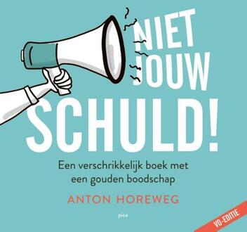 Uitgeverij Pica Niet Jouw Schuld! - Anton Horeweg