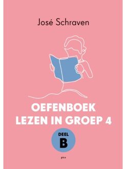 Uitgeverij Pica Oefenboek Lezen In Groep 4 / Deel B - José Schraven