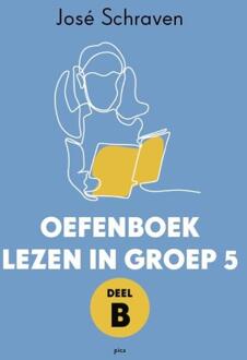 Uitgeverij Pica Oefenboek Lezen In Groep 5 / Deel B - José Schraven