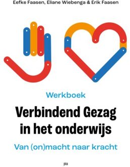 Uitgeverij Pica Werkboek Verbindend Gezag In Het Basisonderwijs - Eefke Faasen