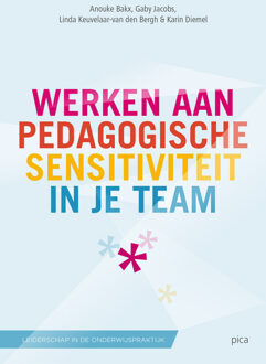 Uitgeverij Pica Werken aan pedagogische sensitiviteit in je team - Boek Anouke Bakx (9492525011)