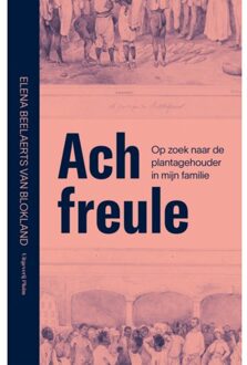 Uitgeverij Pluim Ach Freule - Elena Beelaerts van Blokland