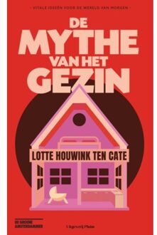 Uitgeverij Pluim De Mythe Van Het Gezin - Lotte Houwink ten Cate