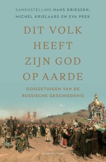Uitgeverij Pluim Dit volk heeft zijn god op aarde - Michel Krielaars, Hans Driessen, Eva Peek - ebook