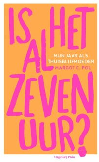 Uitgeverij Pluim Is het al zeven uur? - Margot C. Pol - ebook