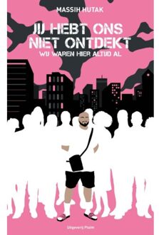 Uitgeverij Pluim Jij hebt ons niet ontdekt, wij waren hier altijd al