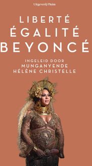 Uitgeverij Pluim Liberté, égalité, Beyoncé - Munganyende Hélène Christelle - ebook