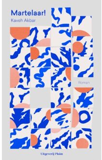 Uitgeverij Pluim Martelaar! - Kaveh Akbar
