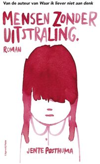 Uitgeverij Pluim Mensen zonder uitstraling - Jente Posthuma - ebook