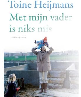 Uitgeverij Pluim Met Mijn Vader Is Niks Mis - Toine Heijmans