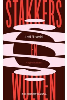 Uitgeverij Pluim Stakkers En Wolven - Lotfi El Hamidi