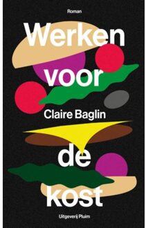 Uitgeverij Pluim Werken Voor De Kost - Claire Baglin