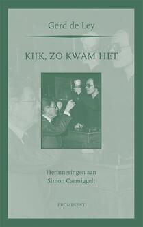 Uitgeverij Prominent Kijk, zo kwam het - Boek Gerd De Ley (9079272337)