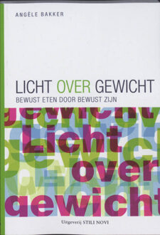 Uitgeverij Stili Novi Licht over gewicht - Boek Angèle Bakker (9078094133)
