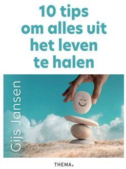 Uitgeverij Thema 10 Tips Om Alles Uit Het Leven Te Halen - Gijs Jansen