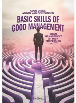 Uitgeverij Thema Basic Skills Of Good Management - Anton van den Dungen