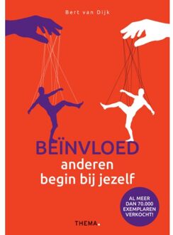 Uitgeverij Thema Beïnvloed anderen, begin bij jezelf - Boek Bert van Dijk (9058719766)