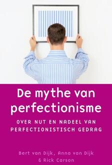 Uitgeverij Thema De mythe van perfectionisme - Boek Bert van Dijk (9058712702)