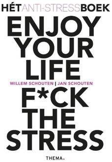 Uitgeverij Thema Enjoy your life F*ck the stress - Boek Jan Schouten (9462721602)