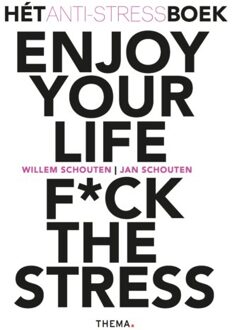 Uitgeverij Thema Enjoy your life F*ck the stress - Boek Jan Schouten (9462721602)